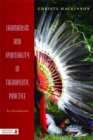 Shamanism and Spirituality in Therapeutic Practice : An Introduction - Book