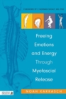 Freeing Emotions and Energy Through Myofascial Release - Book