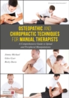 Osteopathic and Chiropractic Techniques for Manual Therapists : A Comprehensive Guide to Spinal and Peripheral Manipulations - Book