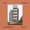 Kay Fisker : Danish Functionalism and Block-based Housing - Book