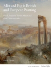 Mist and Fog in British and European Painting : Fuseli, Friedrich, Turner, Monet and their Contemporaries - Book