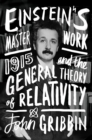 Einstein's Masterwork : 1915 and the General Theory of Relativity - eBook