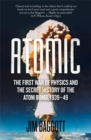 Atomic : The First War of Physics and the Secret History of the Atom Bomb 1939-49 - Book