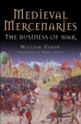 Medieval Mercenaries : The Business of War - eBook