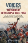 The Siege of Sevastopol, 1854-1855 : The War in the Crimea Told Through Newspaper Reports, Official Documents and the Accounts of Those Who Were There - eBook