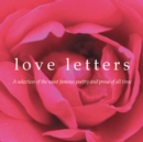 Love Letters : A Selection of the Most Famous Poetry and Prose of All Time - eBook