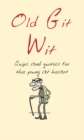 Old Git Wit : Quips & Quotes for the Young at Heart - eBook