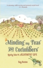 Minding My Peas and Cucumbers : Quirky Tales of Allotment Life - eBook