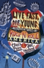 Live Fast, Die Young : Misadventures in Rock And Roll America - eBook