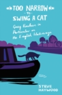 Too Narrow to Swing a Cat : Going Nowhere in Particular on the English Waterways - eBook