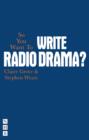 So You Want To Write Radio Drama? - Book