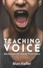 Teaching Voice: Workshops for Young Performers - Book