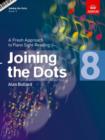 Joining the Dots, Book 8 (Piano) : A Fresh Approach to Piano Sight-Reading - Book