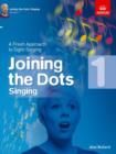 Joining the Dots Singing, Grade 1 : A Fresh Approach to Sight-Singing - Book