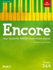 Encore: Book 2, Grades 3 & 4 : Your favourite ABRSM piano exam pieces - Book