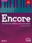 Encore: Book 4, Grades 7 & 8 : Your favourite ABRSM piano exam pieces - Book