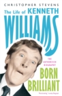 Kenneth Williams: Born Brilliant : The Life of Kenneth Williams - eBook