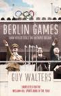 Berlin Games : How Hitler Stole the Olympic Dream - eBook