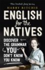 English for the Natives : Discover the Grammar You Don't Know You Know - Book