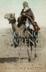 Young Lawrence : A Portrait of the Legend as a Young Man - eBook