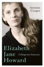 Elizabeth Jane Howard : A Dangerous Innocence - eBook