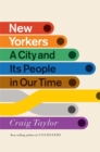 New Yorkers : A City and Its People in Our Time - Book