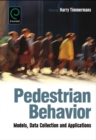 Pedestrian Behavior : Models, Data Collection and Applications - eBook
