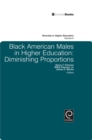 Black American Males in Higher Education : Diminishing Proportions - eBook