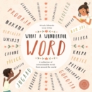 What a Wonderful Word : A Collection of Untranslatables from Around the World - Book