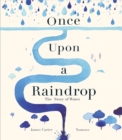 Once Upon a Raindrop : The Story of Water - Book