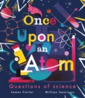 Once Upon an Atom : Questions of science - Book