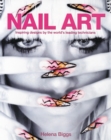 Nail Art : Inspiring Designs by the World's Leading Technicians - Book