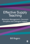 Effective Supply Teaching : Behaviour Management, Classroom Discipline and Colleague Support - eBook