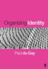 Organizing Identity : Persons and Organizations after theory - eBook