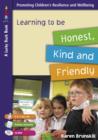 Learning to be Honest, Kind and Friendly for 5 to 7 Year Olds - eBook