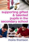 Supporting Gifted and Talented Pupils in the Secondary School - eBook