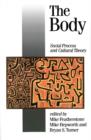The Body : Social Process and Cultural Theory - eBook