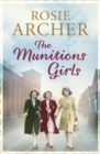 The Munitions Girls : The Bomb Girls 1: a gripping saga of love, friendship and betrayal - Book
