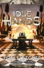 Idle Hands : The Factory Trilogy Book 2 - eBook