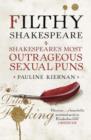 Filthy Shakespeare : Shakespeare's Most Outrageous Sexual Puns - eBook