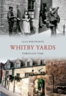 Whitby Yards Through Time - Book