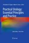 Practical Urology: Essential Principles and Practice : Essential Principles and Practice - eBook