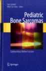 Pediatric Bone Sarcomas : Epiphysiolysis before excision - eBook