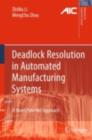Deadlock Resolution in Automated Manufacturing Systems : A Novel Petri Net Approach - eBook