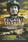 The Pegasus Diaries : The Private Papers of Major John Howard DSO - eBook