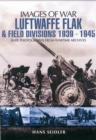 Luftwaffe Flak and Field Divisions 1939-1945 (Images of War Series) - Book