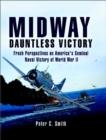 Midway: Dauntless Victory : Fresh Perspectives on America's Seminal Naval Victory of World War II - eBook