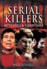 Serial Killers: Butchers & Cannibals - eBook
