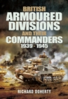 British Armoured Divisions and their Commanders, 1939-1945 - Book