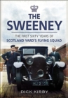 The Sweeney : The First Sixty Years of Scotland Yard's Flying Squad - eBook